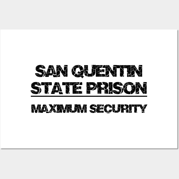 San Quentin novelty prison maximum security Wall Art by Captain-Jackson